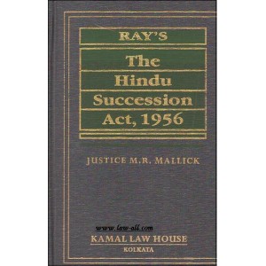 Kamal Law House The Hindu Succession Act, 1956 [HB] by Justice M. R. Mallick 